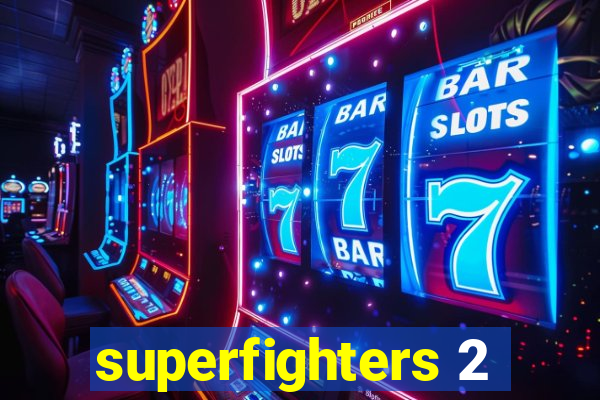 superfighters 2