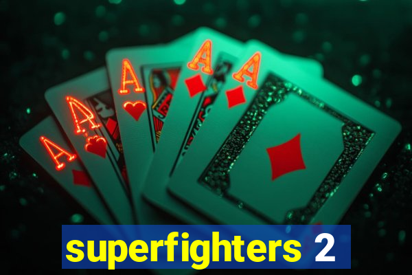 superfighters 2