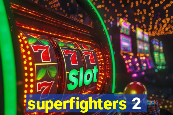 superfighters 2