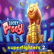 superfighters 2