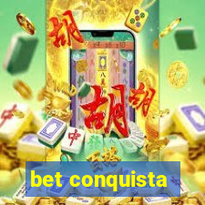 bet conquista