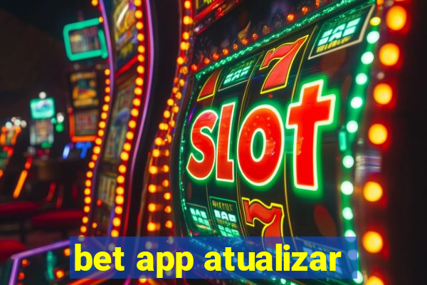 bet app atualizar