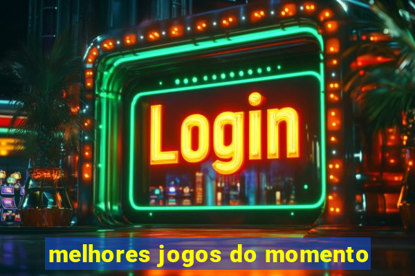 melhores jogos do momento