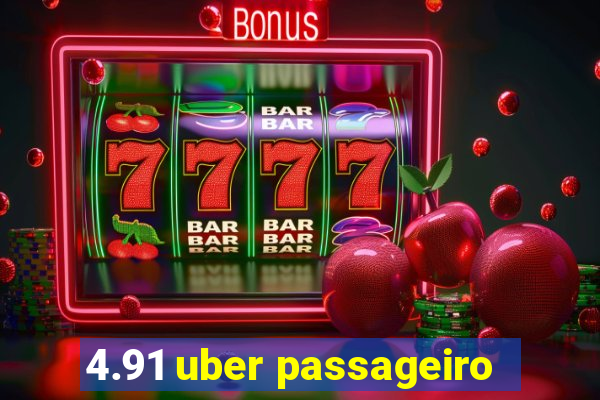 4.91 uber passageiro