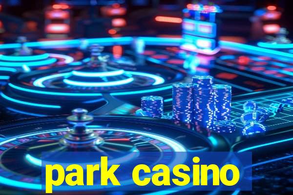 park casino