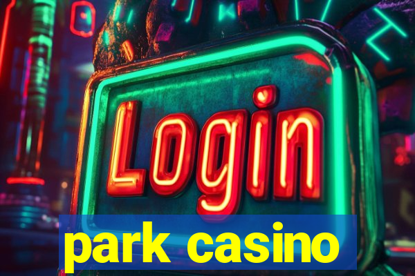 park casino