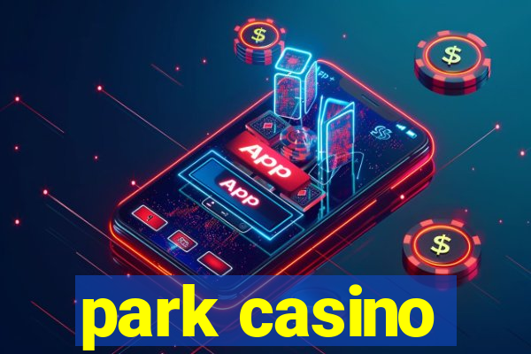 park casino