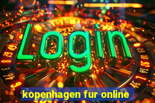 kopenhagen fur online