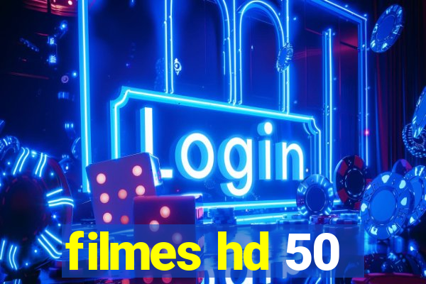 filmes hd 50