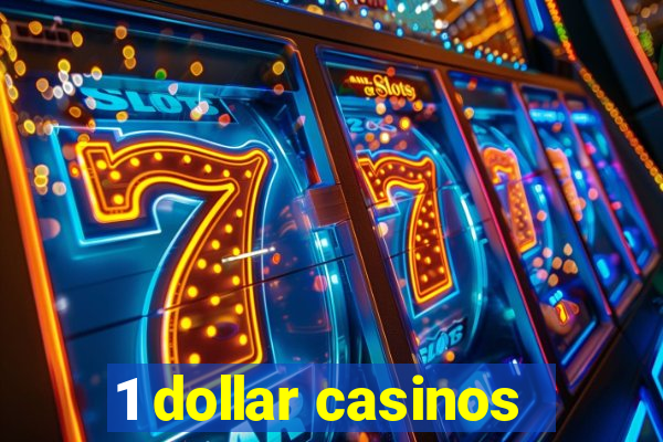 1 dollar casinos