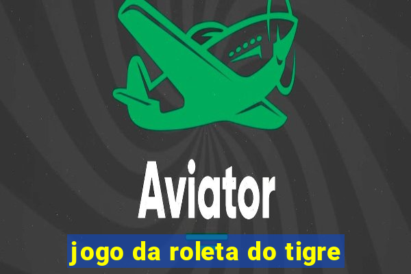 jogo da roleta do tigre