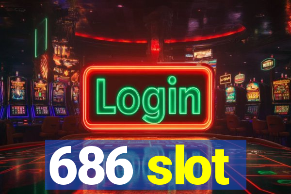 686 slot