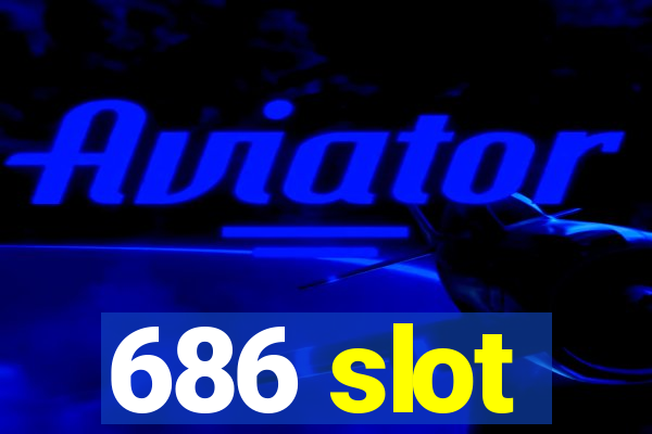 686 slot