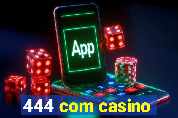 444 com casino