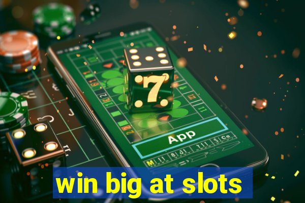 win big at slots