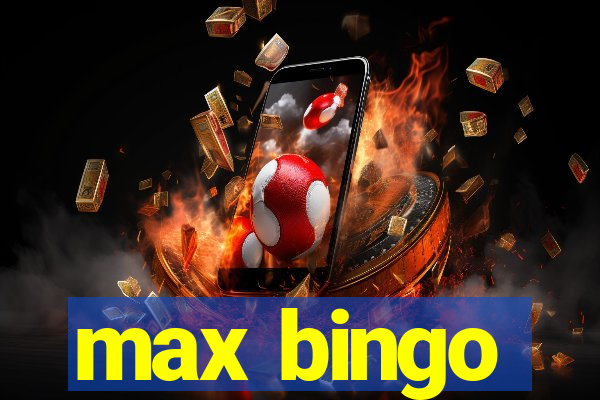 max bingo