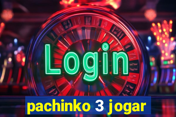 pachinko 3 jogar