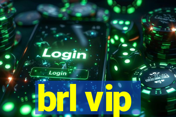 brl vip