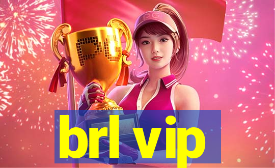 brl vip