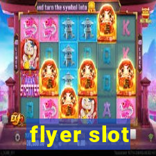 flyer slot