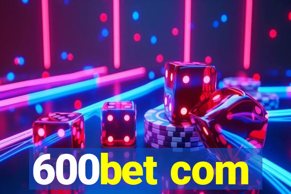 600bet com