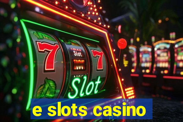 e slots casino