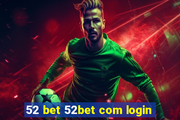 52 bet 52bet com login