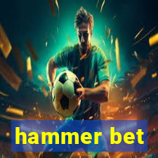 hammer bet