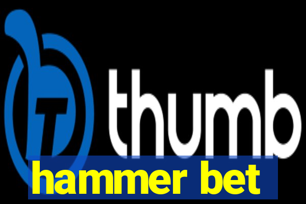 hammer bet