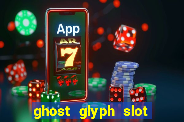 ghost glyph slot free play