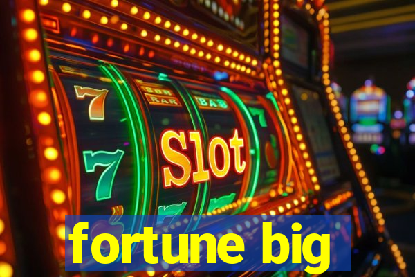 fortune big