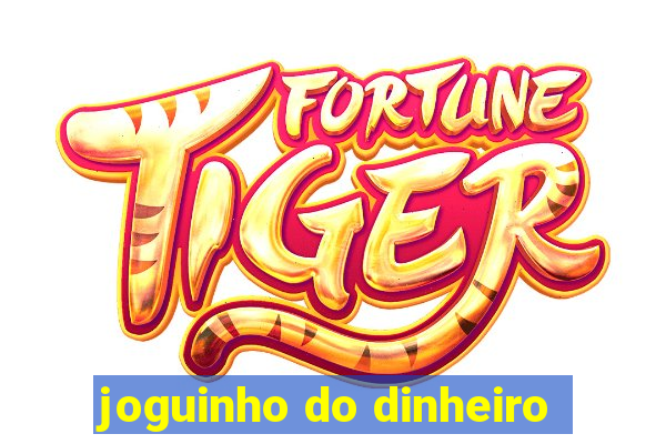 joguinho do dinheiro