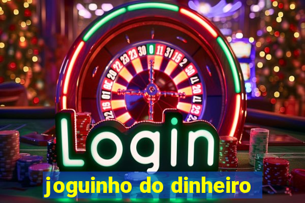 joguinho do dinheiro