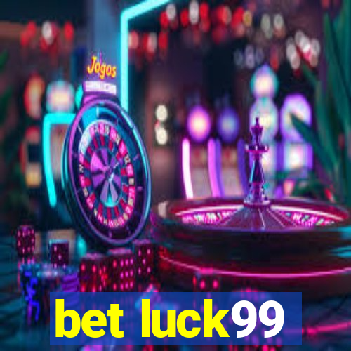 bet luck99