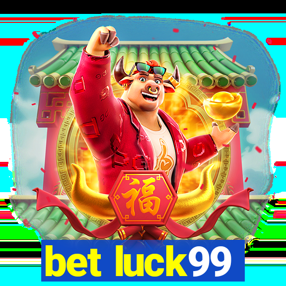 bet luck99