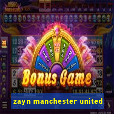 zayn manchester united