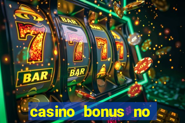 casino bonus no deposit codes