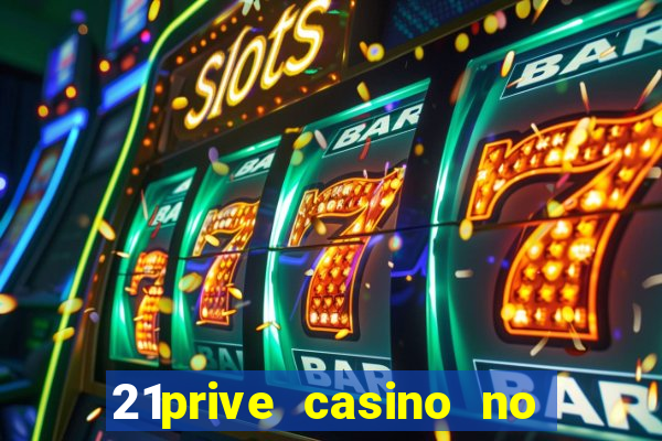 21prive casino no deposit bonus