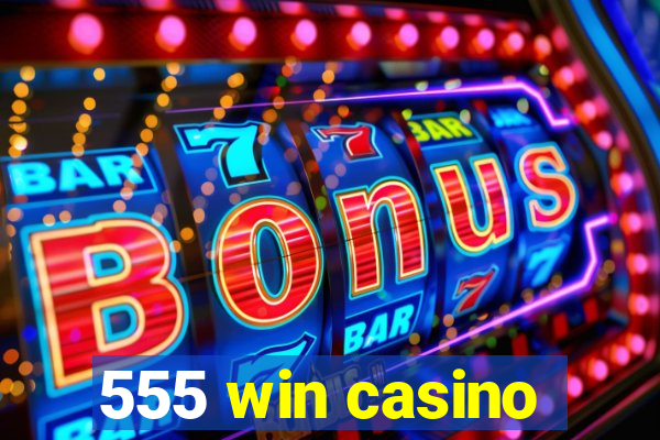 555 win casino