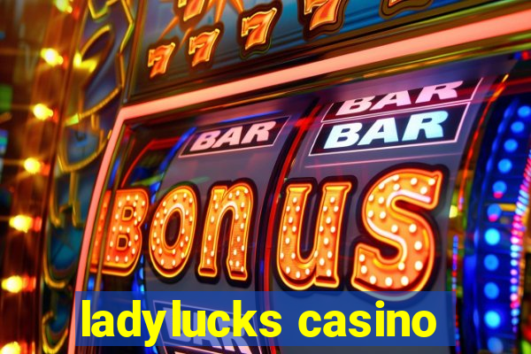 ladylucks casino