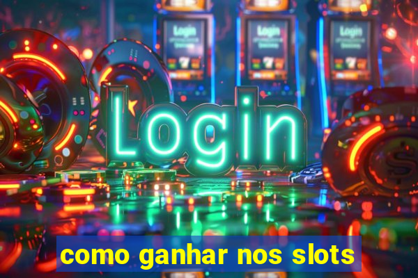 como ganhar nos slots