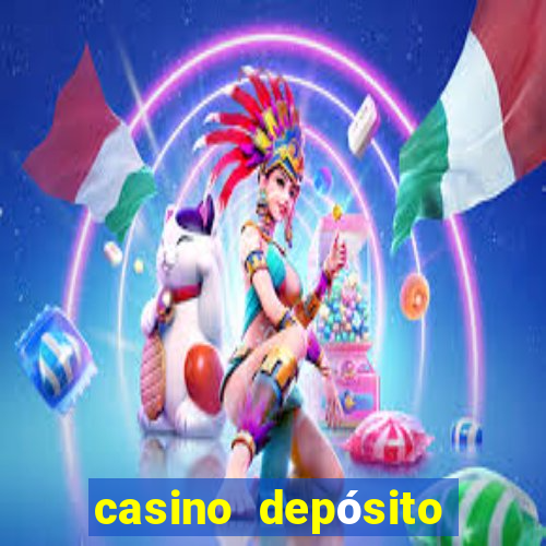 casino depósito mínimo 1 real