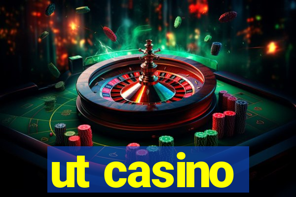 ut casino