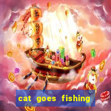 cat goes fishing free download