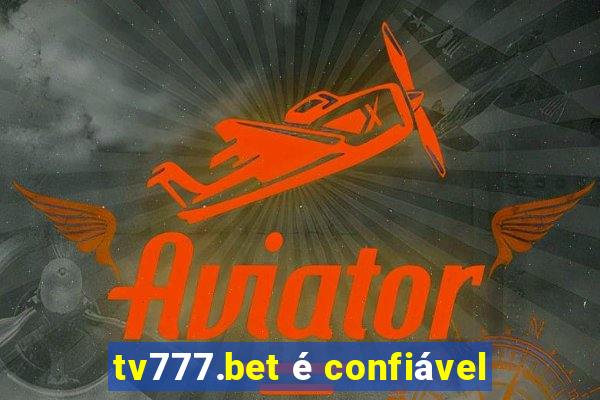 tv777.bet é confiável