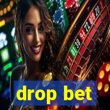 drop bet