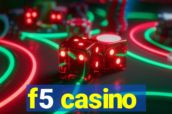 f5 casino