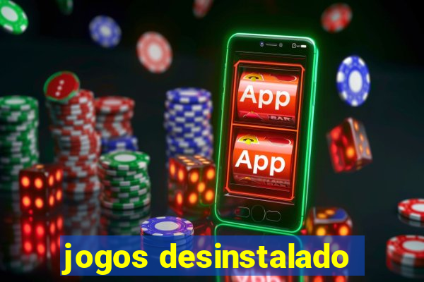 jogos desinstalado