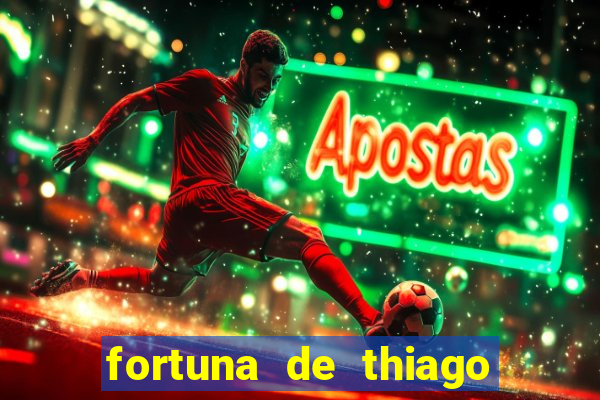 fortuna de thiago finch 2024