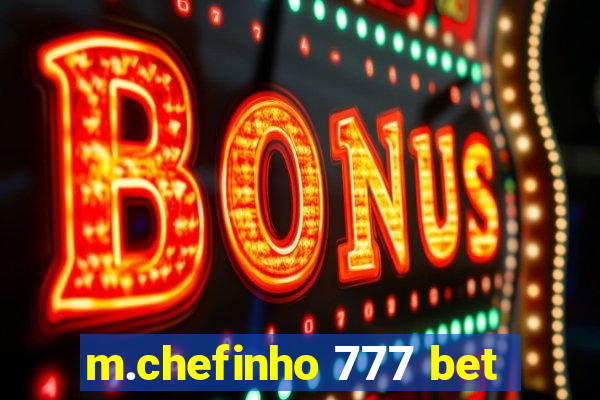 m.chefinho 777 bet